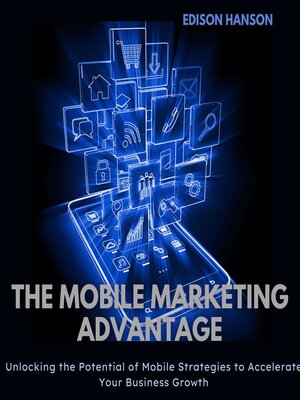 cover image of The Mobile Marketing Advantage